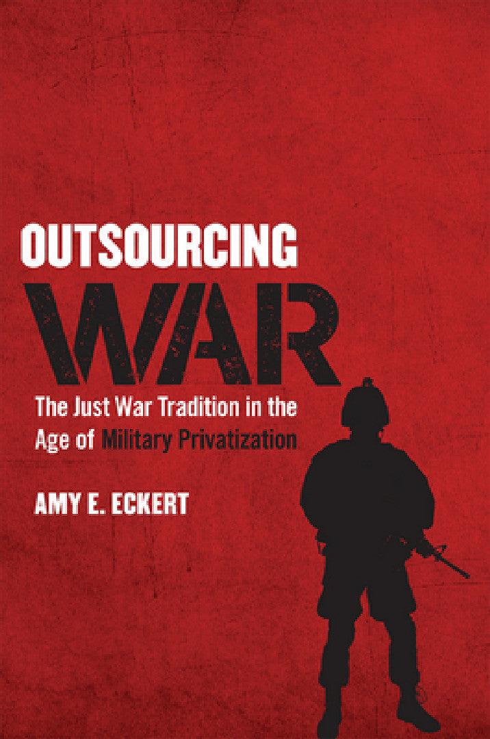 Outsourcing War (English, Amy E. Eckert)