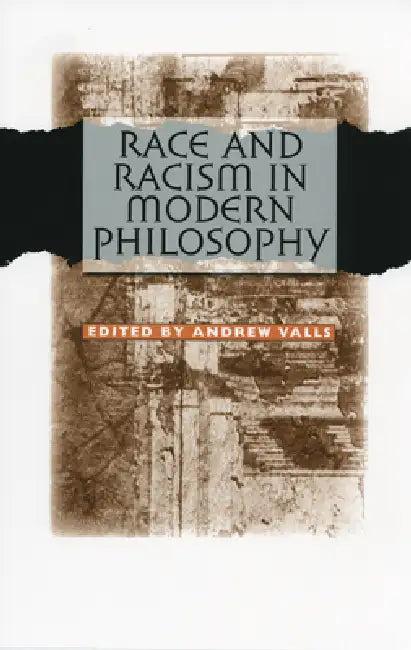 Race and Racism in Modern Philosophy (English, Andrew Valls)