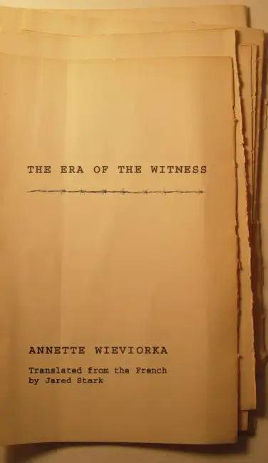 The Era of the Witness (English, Annette Wieviorka | Jared Stark)