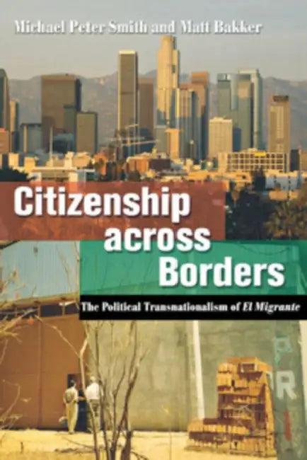 Citizenship Across Borders (English, Michael Peter Smith | Matt Bakker)