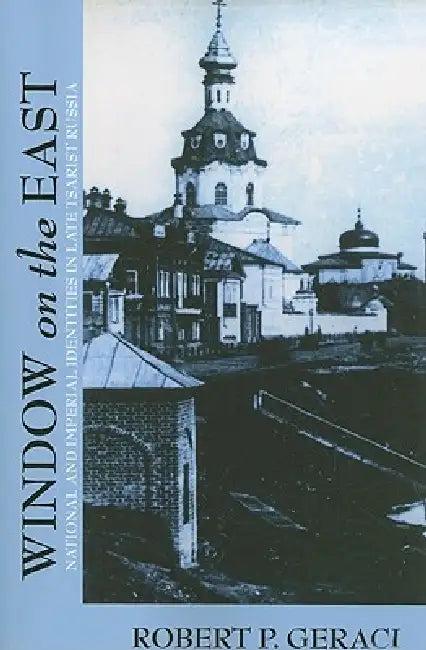 Window on the East (English, Robert Geraci)
