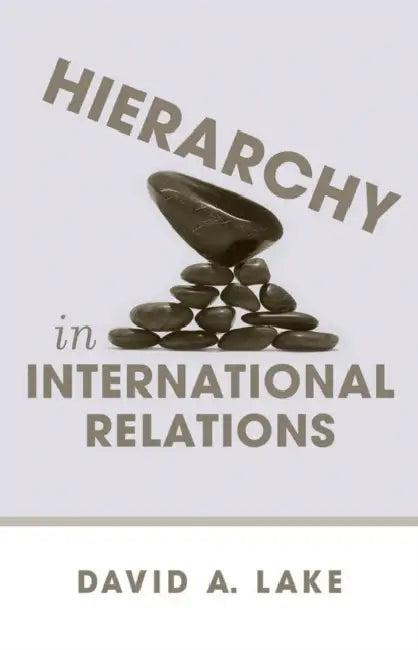 Hierarchy in International Relations (English, David A. Lake)
