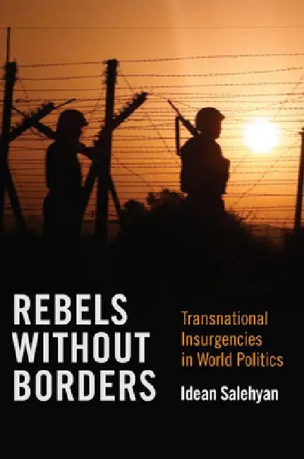 Rebels without Borders (English, Idean Salehyan)