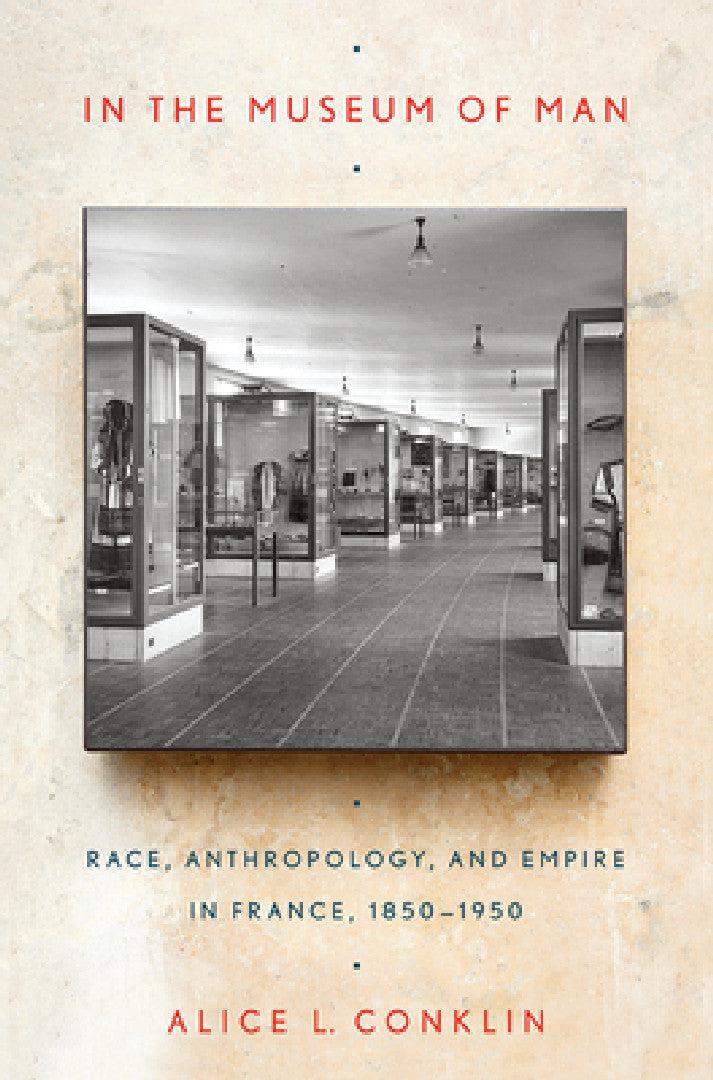 In the Museum of Man (English, Alice L. Conklin)
