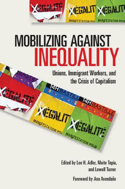 Mobilizing Against Inequality (English, Lee H. Adler | Maite Tapia | Lowell Turner)