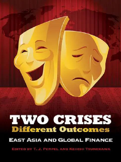 Two Crises, Different Outcomes (English, T. J. Pempel | Keiichi Tsunekawa)