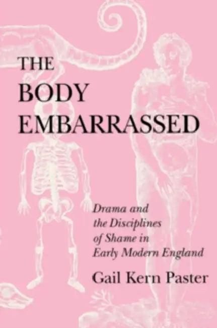 The Body Embarrassed (English, Gail Kern Paster)