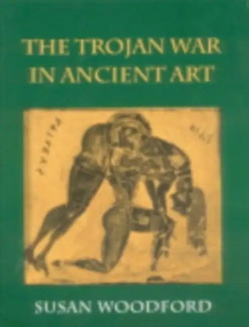 Trojan War in Ancient Art (English, Susan Woodford)