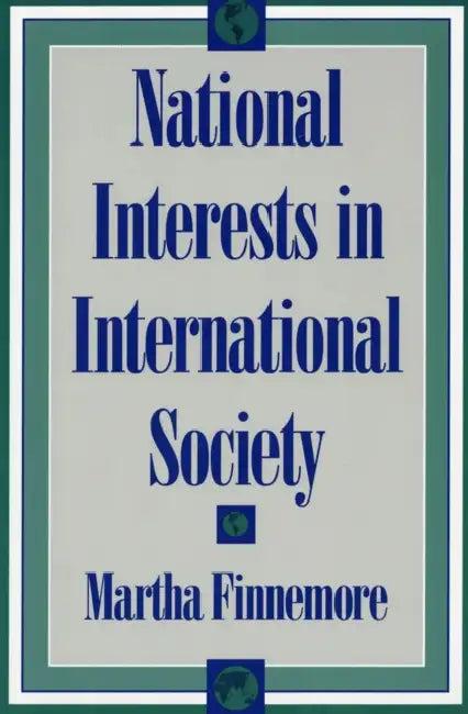 National Interests in International Society (English, Martha Finnemore)