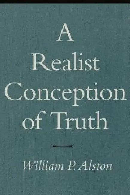 A Realist Conception of Truth (English, William P. Alston)