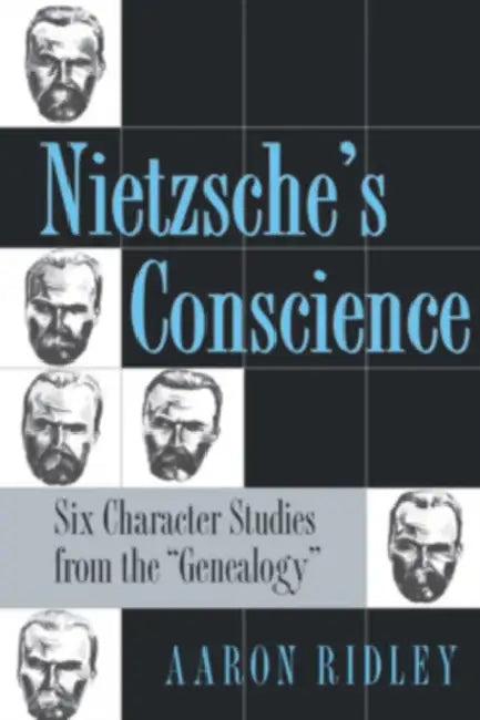 Nietzsche's Conscience (English, Aaron Ridley)