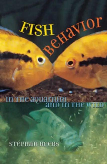 Fish Behavior in the Aquarium and in the Wild (English, Stephan Reebs)