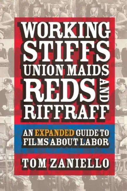 Working Stiffs, Union Maids, Reds, and Riffraff (English, Tom Zaniello)