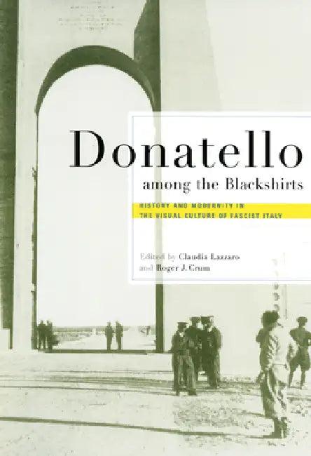 Donatello Among the Blackshirts (English, Claudia Lazzaro | Roger J. Crum)
