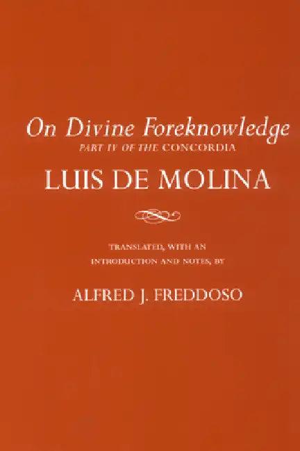 On Divine Foreknowledge (English, Luis de Molina | Alfred J. Freddoso)