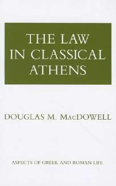 The Law in Classical Athens (English, Douglas M. MacDowell)