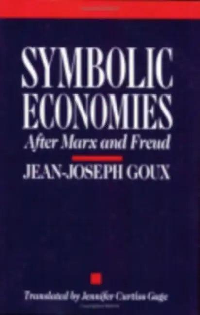 Symbolic Economies (English, Jean-Joseph Goux | Jennifer Curtiss Gage)
