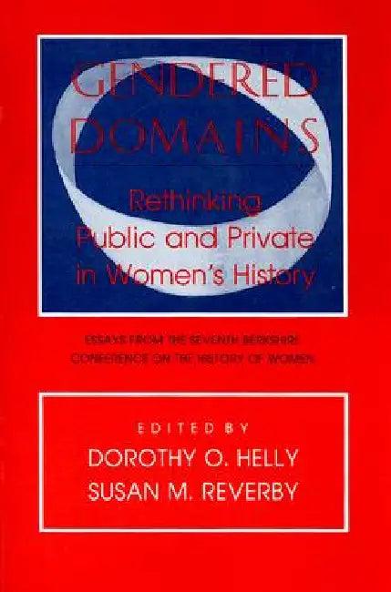 Gendered Domains (English, Dorothy O. Helly | Susan M. Reverby)