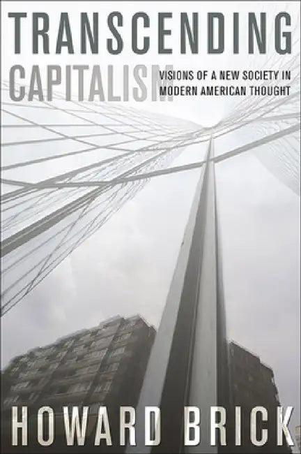 Transcending Capitalism (English, Howard Brick)
