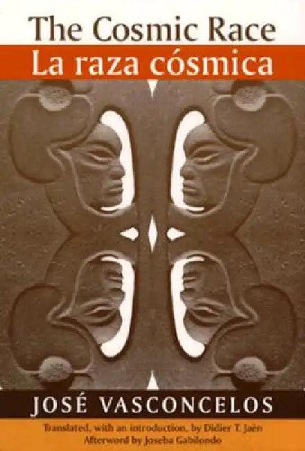 The Cosmic Race / La Raza Cosmica (English, Jose Vasconcelos | Vasconcelos | Didier T. Jaen)