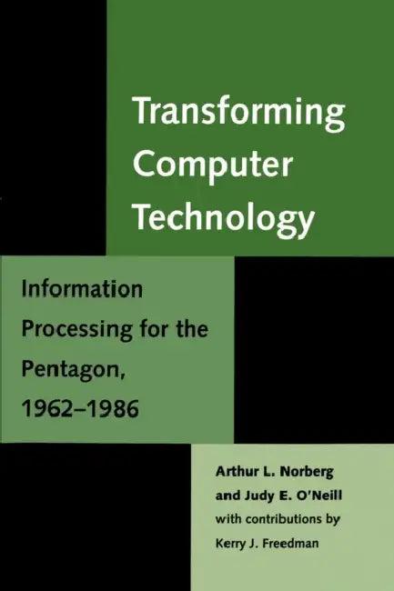 Transforming Computer Technology (English, Arthur L. Norberg | Judy E. O'Neill | Kerry J. Freedman)
