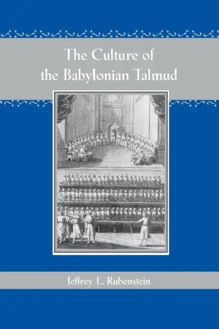 The Culture of the Babylonian Talmud (Revised) (English, Jeffrey L. Rubenstein)