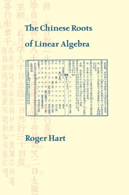 The Chinese Roots of Linear Algebra (English, Roger Hart)