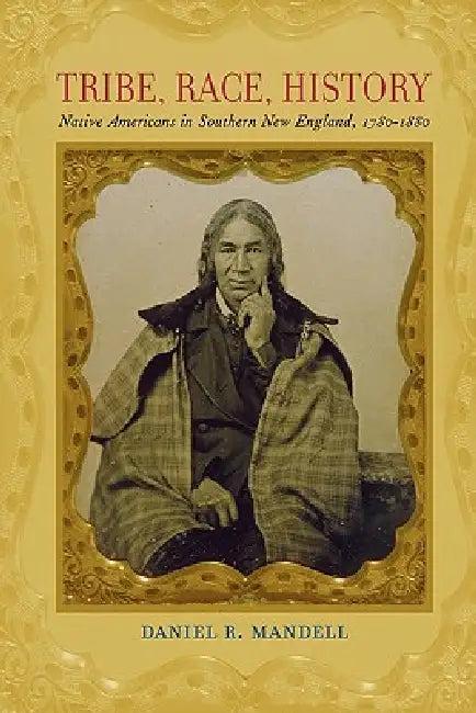 Tribe, Race, History (English, Daniel R. Mandell)