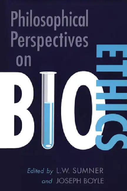 Philosophical Perspectives on Bioethics (English, Joseph Boyle | Leonard Sumner)