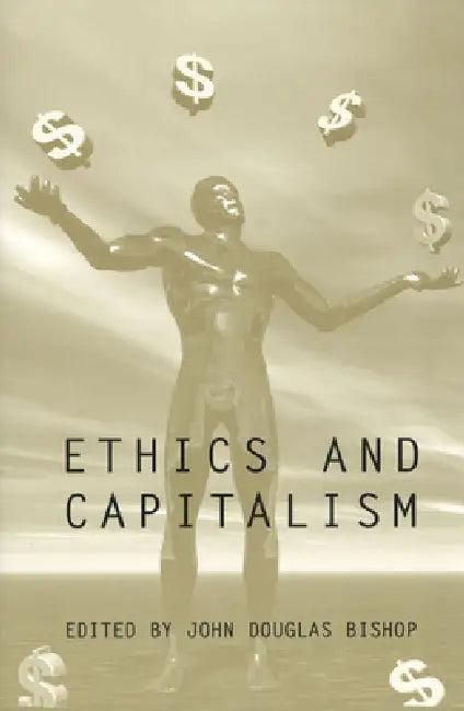 Ethics and Capitalism (English, John Douglas Bishop)
