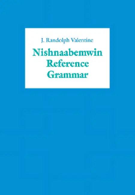 Nishnaabemwin Reference Grammar (English, J. Randolph Valentine)