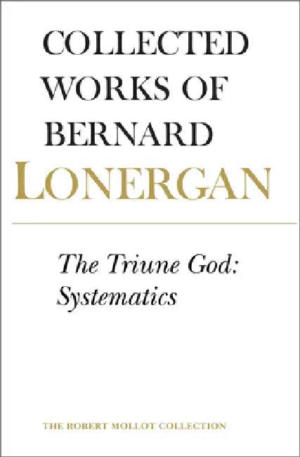The Triune God (English, Bernard Lonergan | Robert Doran S. J. | H. Daniel Monsour)