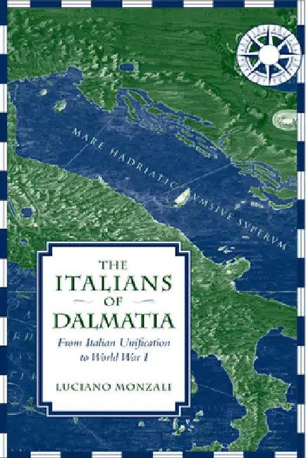 The Italians of Dalmatia (English, Luciano Monzali | Shanti Evans)