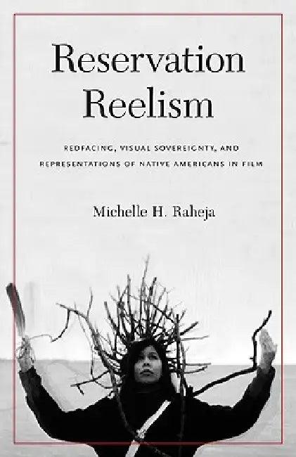 Reservation Reelism (English, Michelle H. Raheja)
