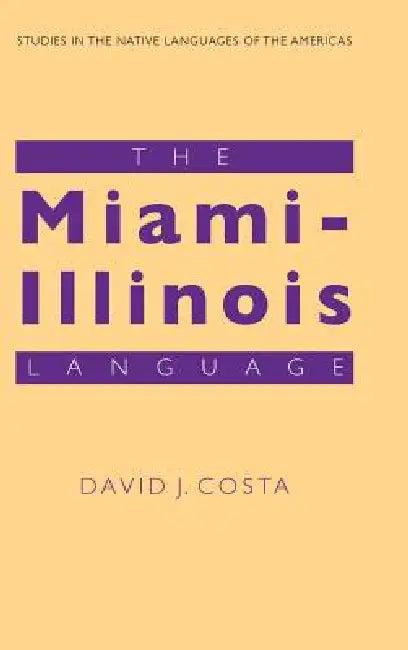 The Miami-Illinois Language (English, David J. Costa)