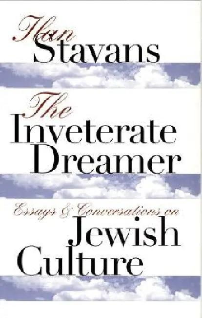The Inveterate Dreamer (English, Ilan Stavans)