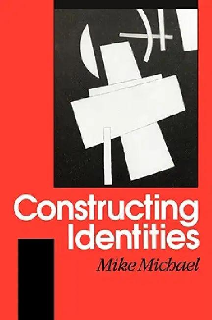 Constructing Identities (English, Mike Michael)