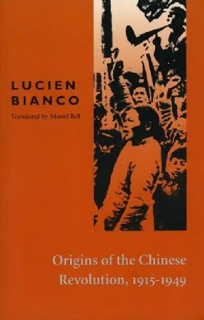 Origins of the Chinese Revolution, 1915-1949 (English, Lucien Bianco)
