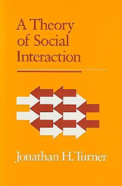 A Theory of Social Interaction (English, Jonathan H. Turner)