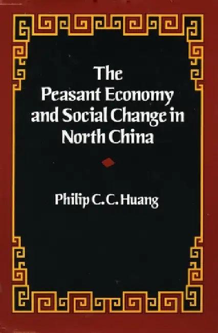 The Peasant Economy and Social Change in North China (English, Philip C. C. Huang)