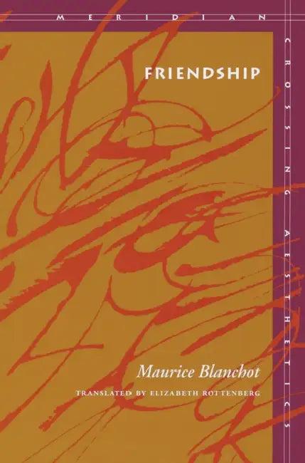 Friendship (English, Maurice Blanchot | Elizabeth Rottenberg)