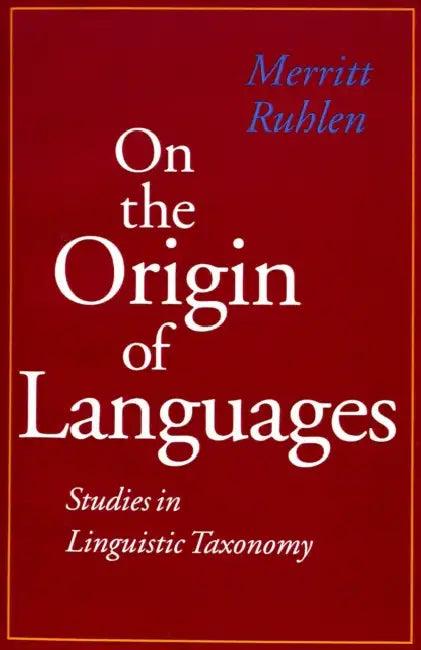 On the Origin of Languages (English, Merritt Ruhlen)