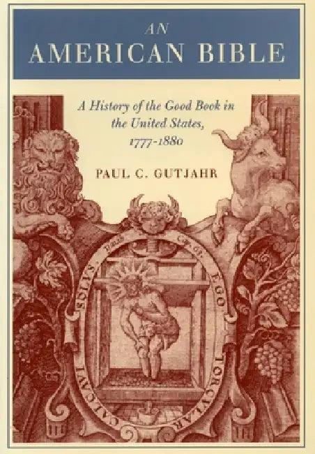 An American Bible (English, Paul Gutjahr)