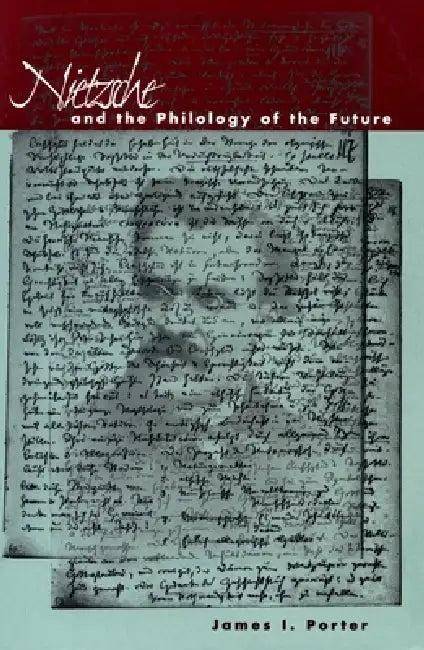 Nietzsche and the Philosophy of the Future (English, James I. Porter)