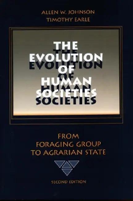 The Evolution of Human Societies (English, Allen W. Johnson | Timothy Earle)