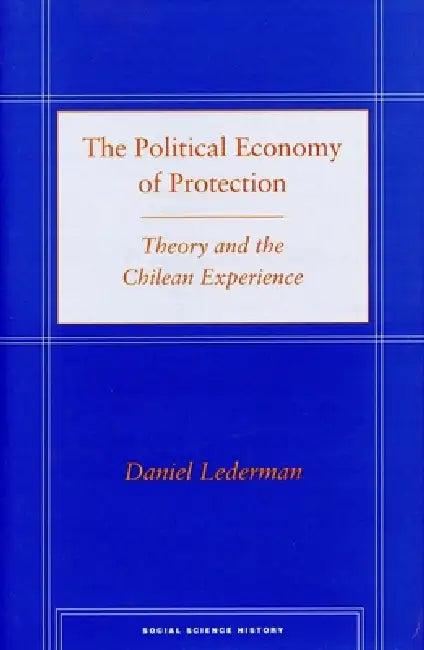 The Political Economy of Protection (English, Daniel Lederman)
