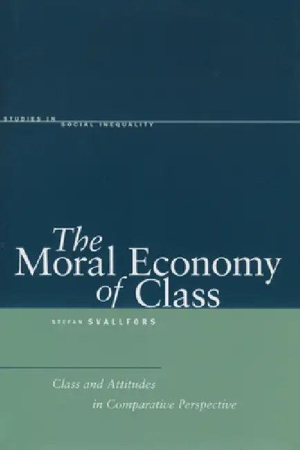 The Moral Economy of Class (English, Stefan Svallfors)