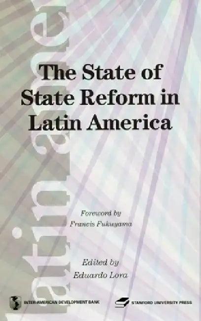 The State of State Reform in Latin America (English, Eduardo Lora)