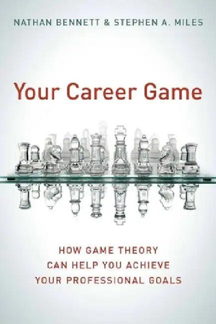 Your Career Game (English, Nathan Bennett | Stephen A. Miles)