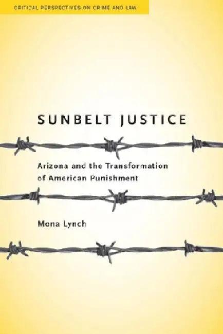 Sunbelt Justice (English, Mona Lynch)